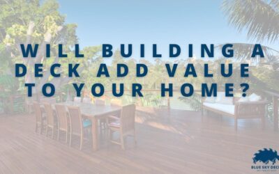 Will Building a Deck Add Value to Your Home?