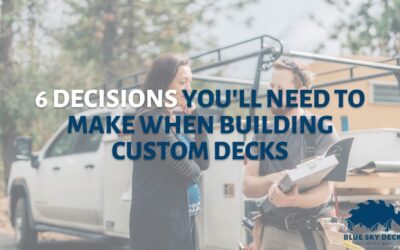 6 Decisions You’ll Need to Make When Building Custom Decks