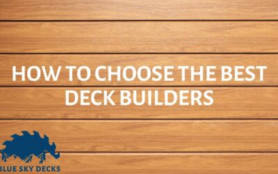 How to Choose the Best Deck Builders