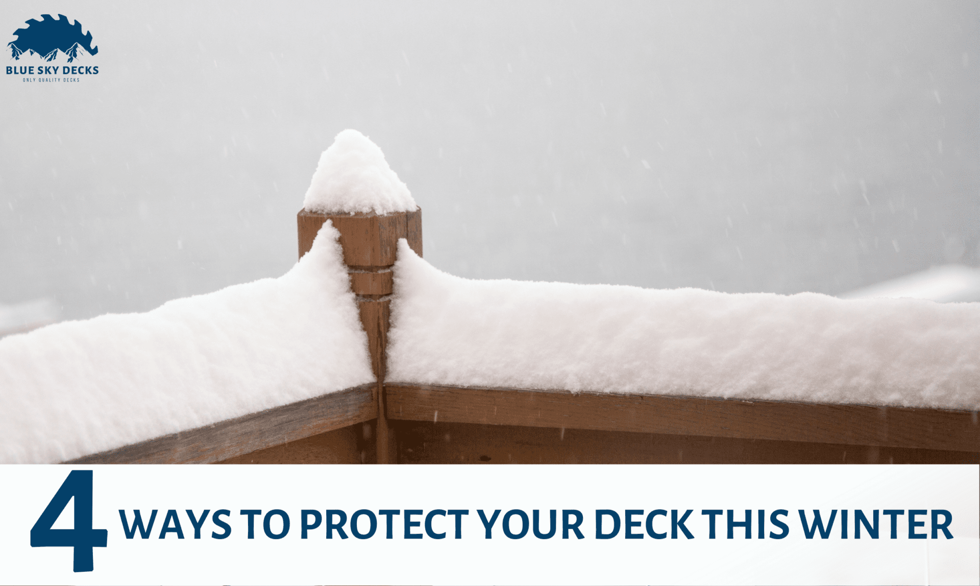 4 ways to Protect Your Deck this Winter Blue Sky Decks