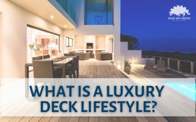What is a Luxury Deck Lifestyle?